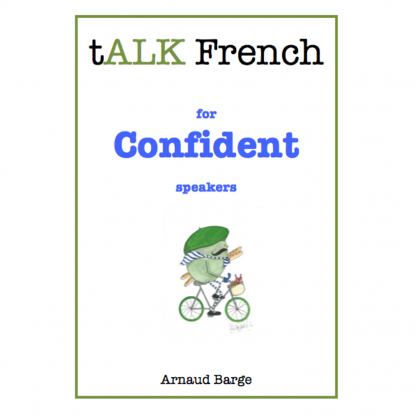 tALK French for Confident Speakers